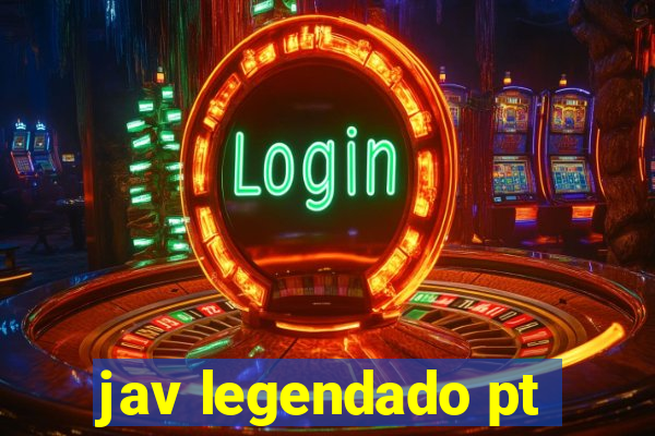 jav legendado pt